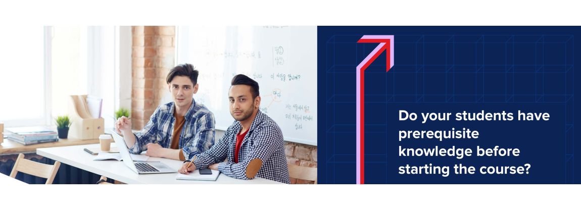 Do your students have prerequisite knowledge before starting your course?