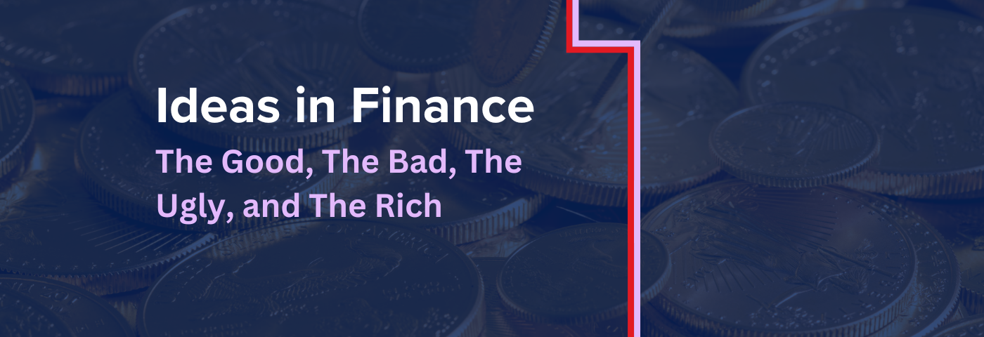 Ideas-in-finance-blog-banner-good-bad-ugly-rich